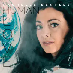 Human Love - Single by Rachelle Bentley album reviews, ratings, credits