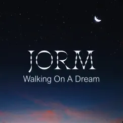 Walking on a Dream - Single by Jorm album reviews, ratings, credits