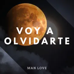 Voy a Olvidarte - Single by Man Love album reviews, ratings, credits