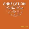 The Annexation of Puerto Rico album lyrics, reviews, download