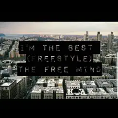 I'm the Best (Freestyle) - Single by The Free Mind album reviews, ratings, credits