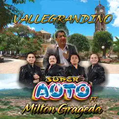 Vallegrandino (feat. Milton Grageda) - EP by Super Auto album reviews, ratings, credits
