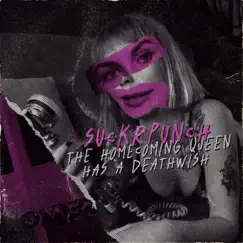The Homecoming Queen Has a Deathwish - Single by SuckrPunch album reviews, ratings, credits