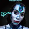 Future Risk It? - EP album lyrics, reviews, download