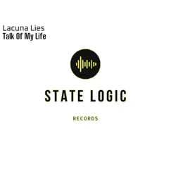 Talk of My Life - Single by Lacuna Lies album reviews, ratings, credits