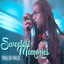 Sweetest Memories - Single by Taylor Pace album reviews, ratings, credits