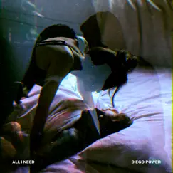 All I Need - Single by Diego Power album reviews, ratings, credits