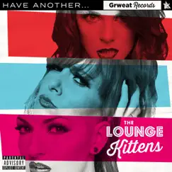 Have Another... - EP by The Lounge Kittens album reviews, ratings, credits