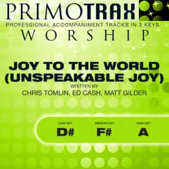 Joy To the World (Unspeakable Joy) - Worship Primotrax - Performance Tracks - EP by Primotrax Worship & Oasis Worship album reviews, ratings, credits