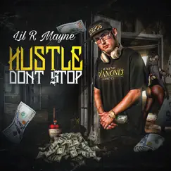 Hustle Dont Stop by Lil R Mayne album reviews, ratings, credits