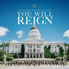You Will Reign by West Coast Baptist College album reviews, ratings, credits