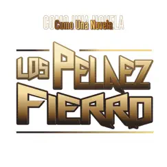 Como una Novela - Single by Los Pelaez Fierro album reviews, ratings, credits