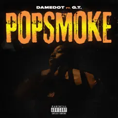 Pop Smoke (feat. G.T.) - Single by Damedot album reviews, ratings, credits