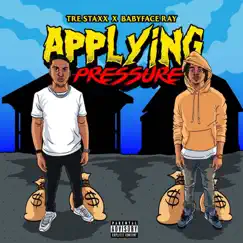 Applying Pressure (feat. Babyface Ray) - Single by Tre Staxx album reviews, ratings, credits