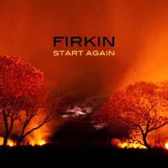 Start Again - Single by Firkin album reviews, ratings, credits