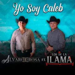 Yo Soy Caleb (feat. Los de la Ilama) - Single by Álvaro de la Rosa album reviews, ratings, credits