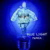 Blue Light (Remix) - Single album lyrics, reviews, download