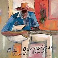 Acoustic Stories by R.L. Burnside album reviews, ratings, credits