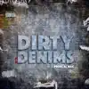 Dirty Denims - Single album lyrics, reviews, download