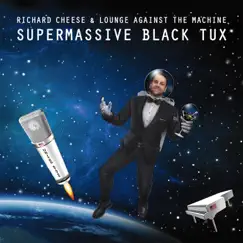 Supermassive Black Tux by Richard Cheese album reviews, ratings, credits