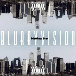 Blurry Vision - Single by Matthew Star album reviews, ratings, credits