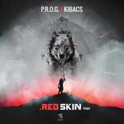 Red Skin (P.R.O.G. & Kibacs Remix) - Single by P.R.O.G. & Kibacs album reviews, ratings, credits