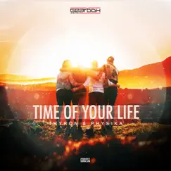 Time of Your Life - Single by Thyron & Physika album reviews, ratings, credits