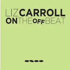 On the Offbeat by Liz Carroll album reviews, ratings, credits