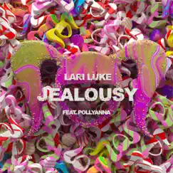 Jealousy - Single by LARI LUKE & PollyAnna album reviews, ratings, credits