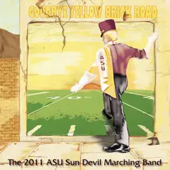 Goodbye Yellow Brick Road (feat. The Dixie Devils) by ASU Sun Devil Marching Band, The Dixie Devils & James G. Hudson album reviews, ratings, credits
