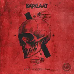 Feel Something - Single by Badklaat album reviews, ratings, credits