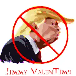 Trump Is Still Trash - Single by Jimmy Valentime album reviews, ratings, credits