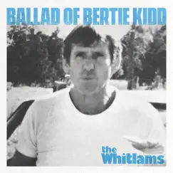 Ballad of Bertie Kidd - Single by The Whitlams album reviews, ratings, credits