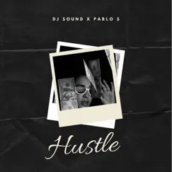 Hustle - Single by Pablo S. & Dj Sound album reviews, ratings, credits