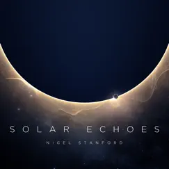 Solar Echoes by Nigel Stanford album reviews, ratings, credits