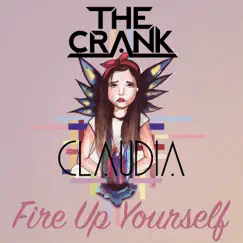 Fire Up Yourself (feat. Claudia) - Single by The Crank album reviews, ratings, credits