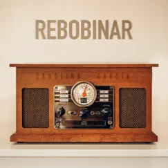 Rebobinar - Single by Carolina García album reviews, ratings, credits
