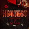 Hottest (feat. Lil Dmac) - Single album lyrics, reviews, download