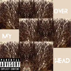 Over My Head - Single by Iamyoungaye album reviews, ratings, credits