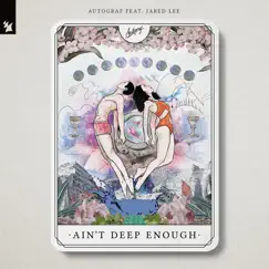 Ain't Deep Enough (feat. Jared Lee) - Single by Autograf album reviews, ratings, credits