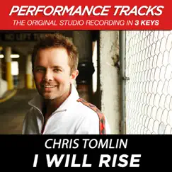 I Will Rise (Performance Tracks) - EP by Chris Tomlin album reviews, ratings, credits