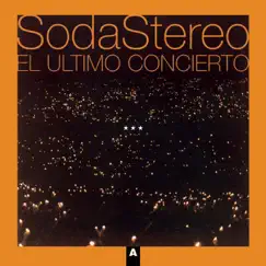 El Último Concierto A (En Vivo) by Soda Stereo album reviews, ratings, credits