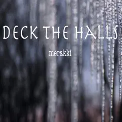 Deck the Halls - Single by Merakki album reviews, ratings, credits