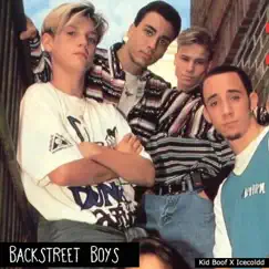Backstreet Boys (feat. Icecoldd) - Single by Kid Boof album reviews, ratings, credits