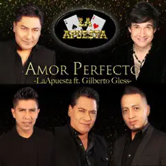 Amor Perfecto (feat. Gilberto Gless) - Single by La Apuesta album reviews, ratings, credits