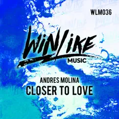 Closer to Love - Single by Andres Molina album reviews, ratings, credits
