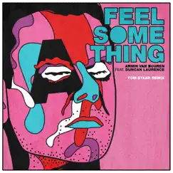 Feel Something (feat. Duncan Laurence) - Single (Tom Staar Remix) by Armin van Buuren album reviews, ratings, credits