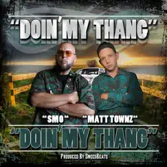 Doin' My Thang - Single by SMO & Matt Townz album reviews, ratings, credits