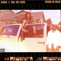 Picture Me Rollin' (feat. Blocka) - Single by Chill Will Muzic album reviews, ratings, credits