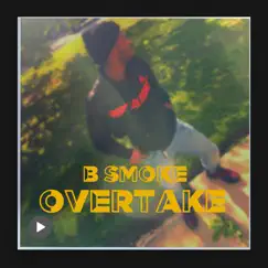 Overtake - Single by B Smoke album reviews, ratings, credits